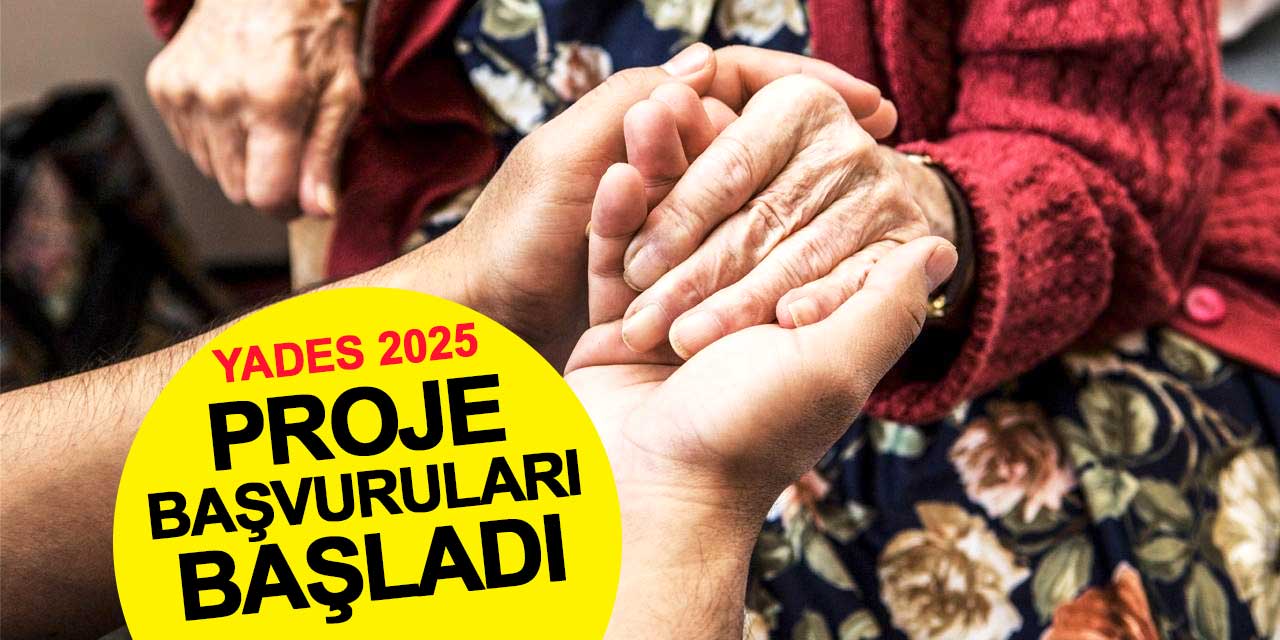 Aile Bakanlığı'ndan Yaşlılara Destek: YADES 2025 Proje Başvuruları Başladı