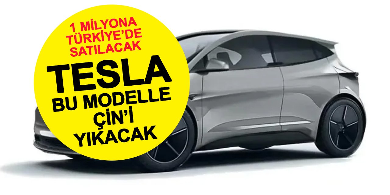 Tesla Çinli rakiplere karşı hamlesini Türkiye'de yapabilir: Model Q 1 milyon TL’ye gelebilir
