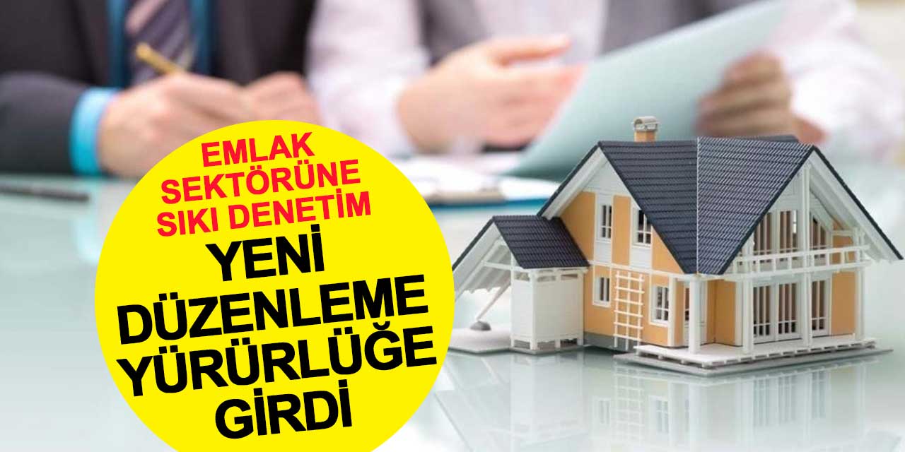 Emlak sektörüne sıkı denetim: Yeni düzenleme yürürlüğe girdi