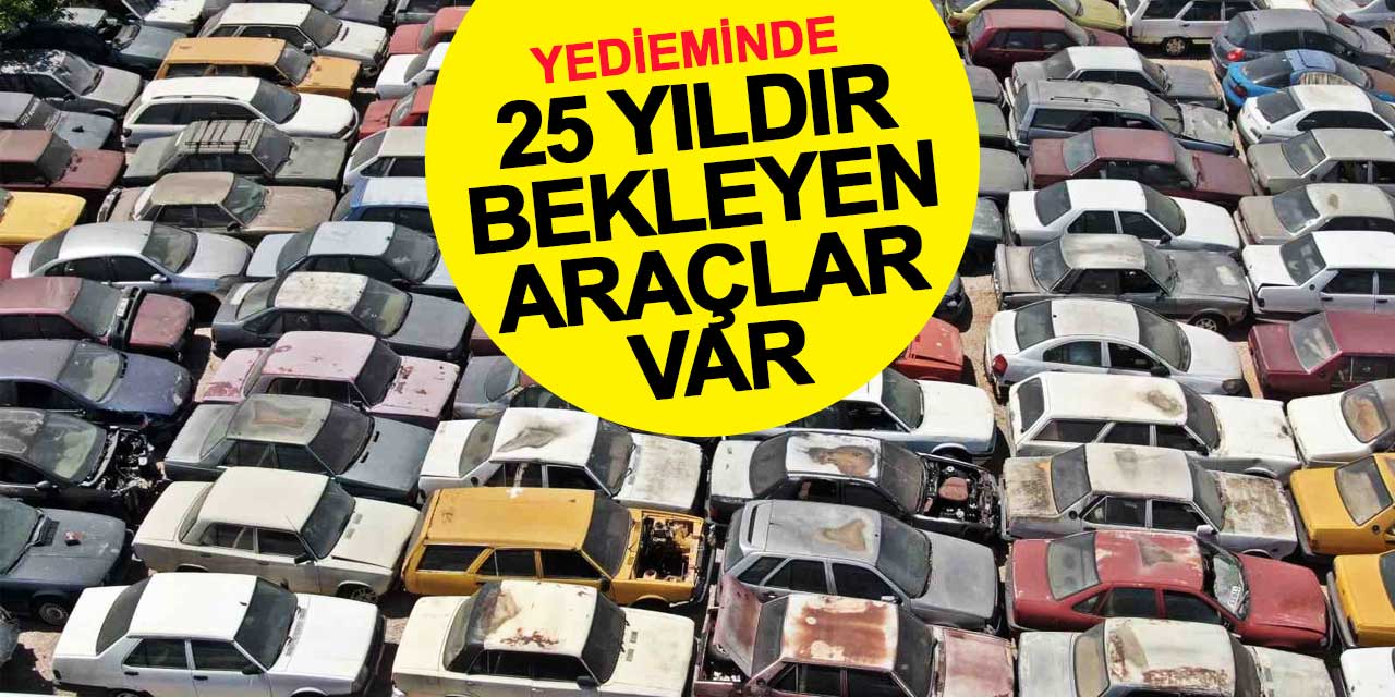 Yediemin otoparklarında 25 yıldır bekleyen araçlar var