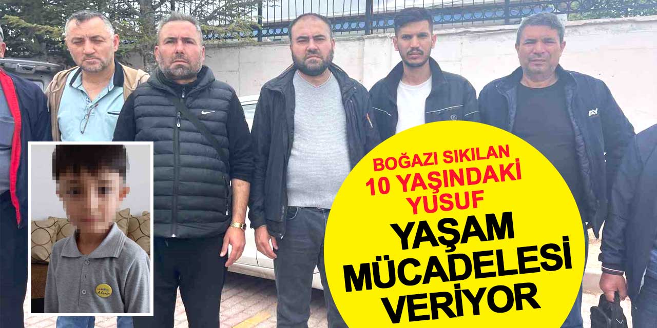 Konya'da akran zorbalığı: Boğazı sıkılan 10 yaşındaki Yusuf yaşam mücadelesi veriyor