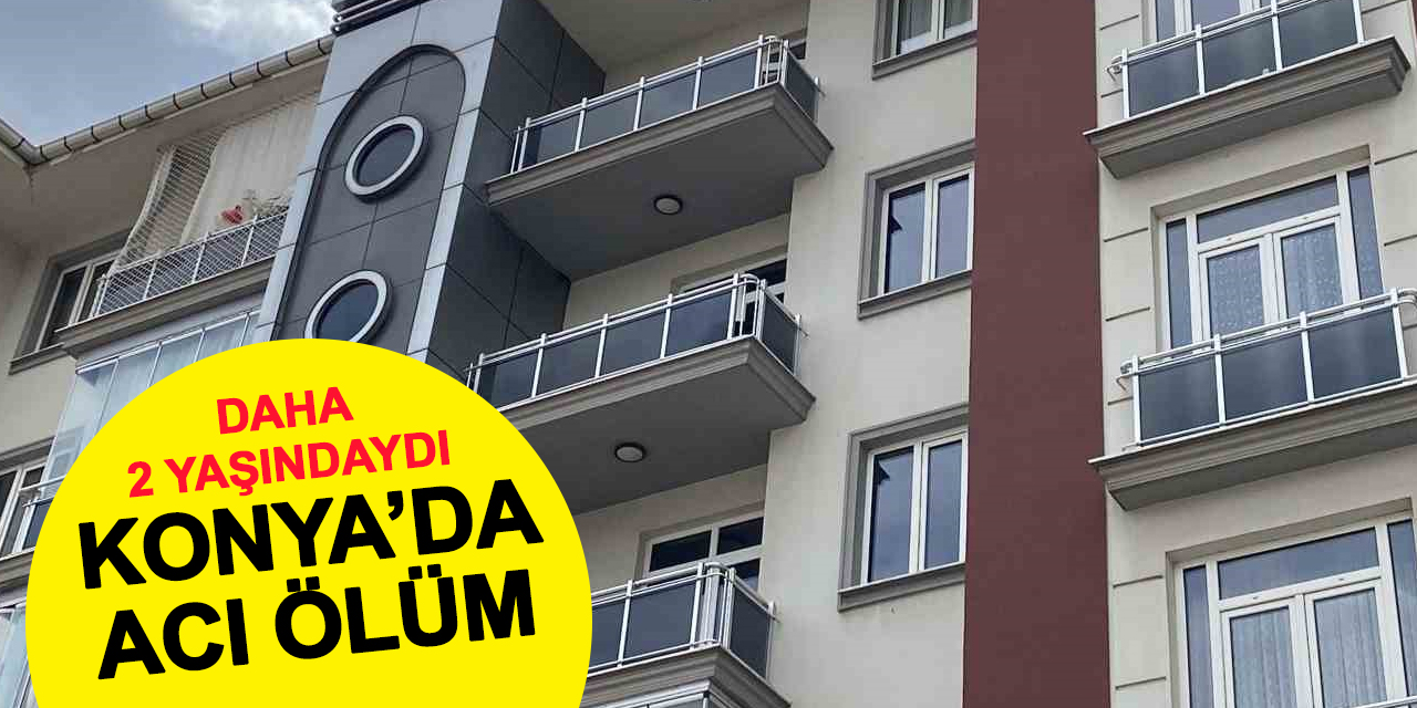 Konya’da Feci Kaza: Minik Çocuk 5. Kattan Beton Zemine Düştü