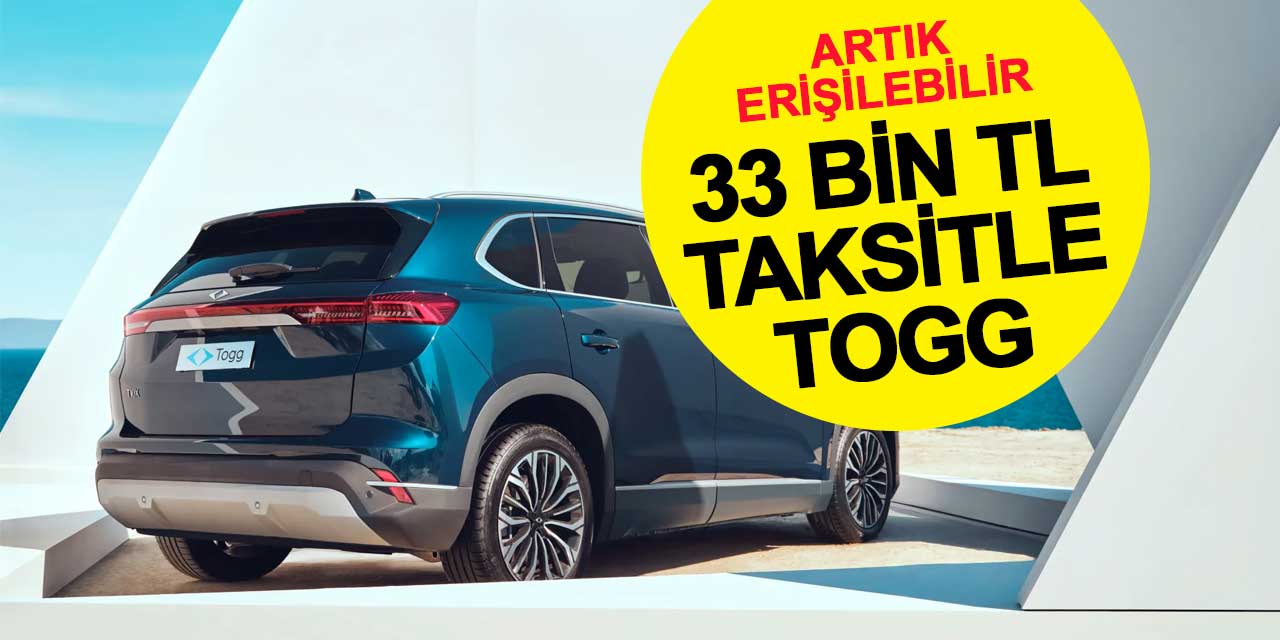 33 Bin TL Taksitle TOGG