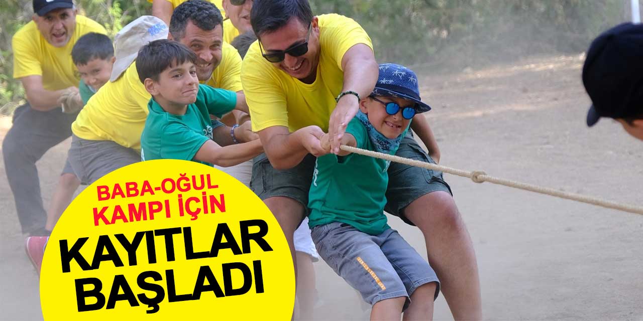 Baba-Oğul Kampı İçin Kayıtlar Başladı
