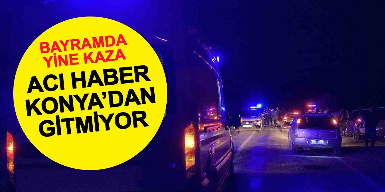 Konya’da Yine Motosiklet, Yine Can Kaybı!