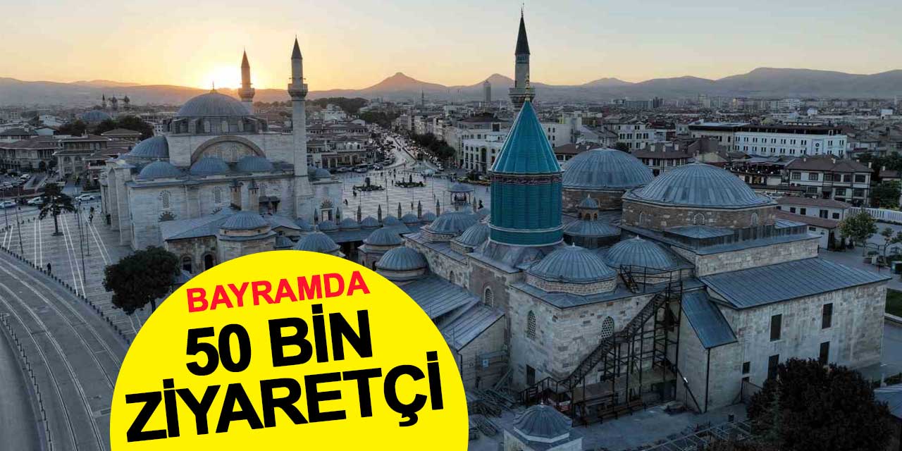 Mevlana Müzesi bayramda 50 binden fazla ziyaretçiyi ağırladı
