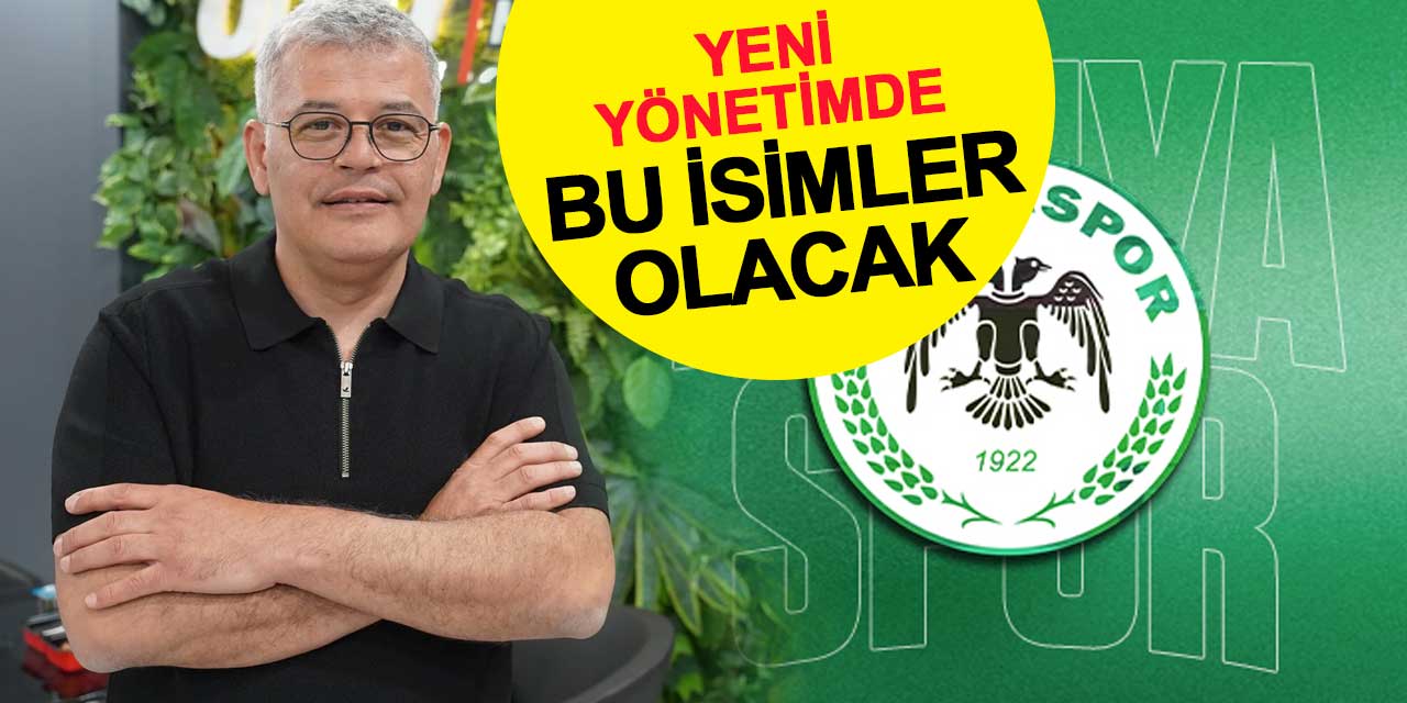 Konyaspor'un yeni yönetiminde bu isimler olacak