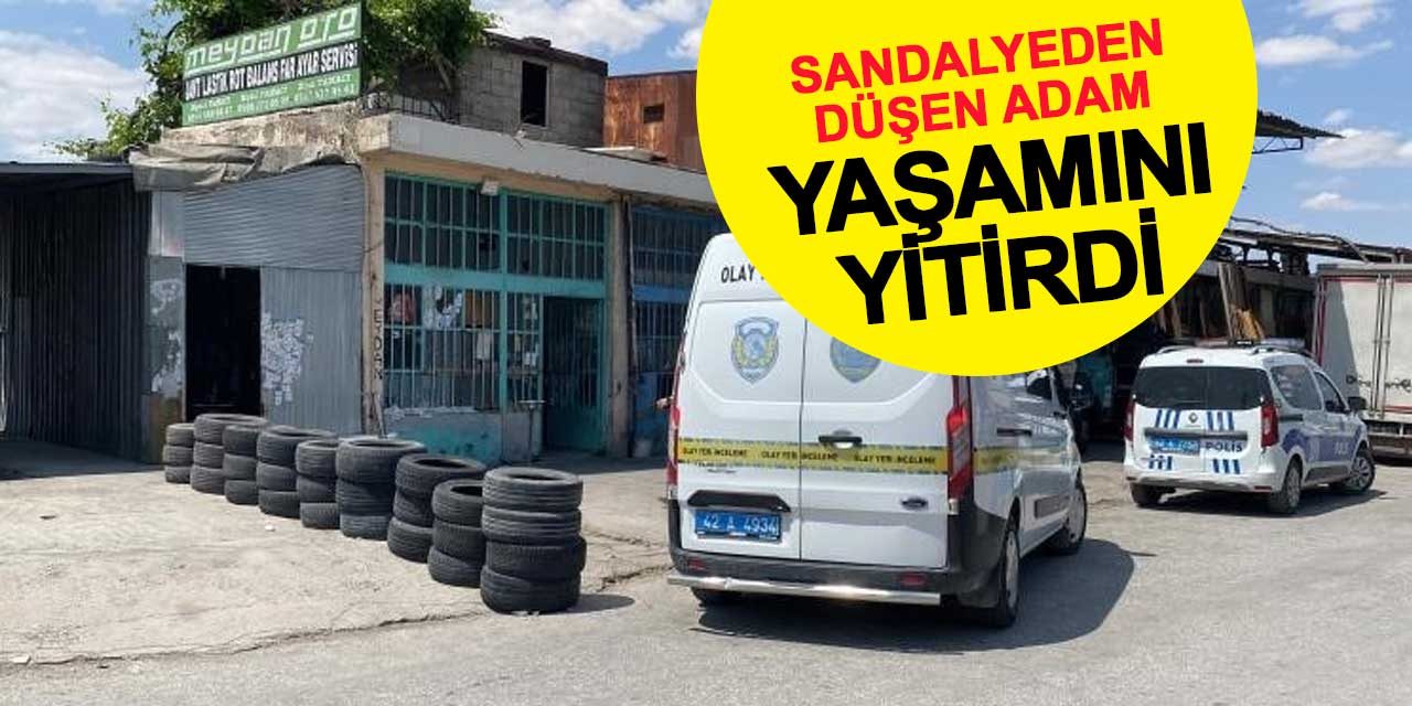 Tamirhanede sandalyeden düşen adam yaşamını yitirdi