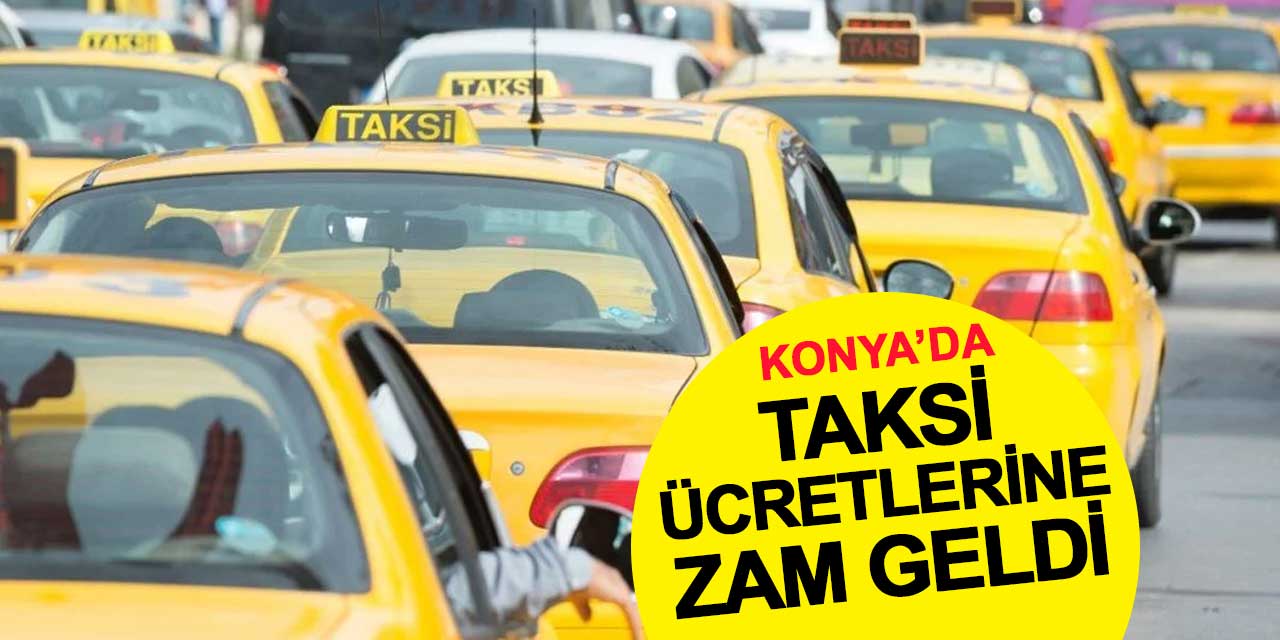 Konya’da taksi ücretlerine zam