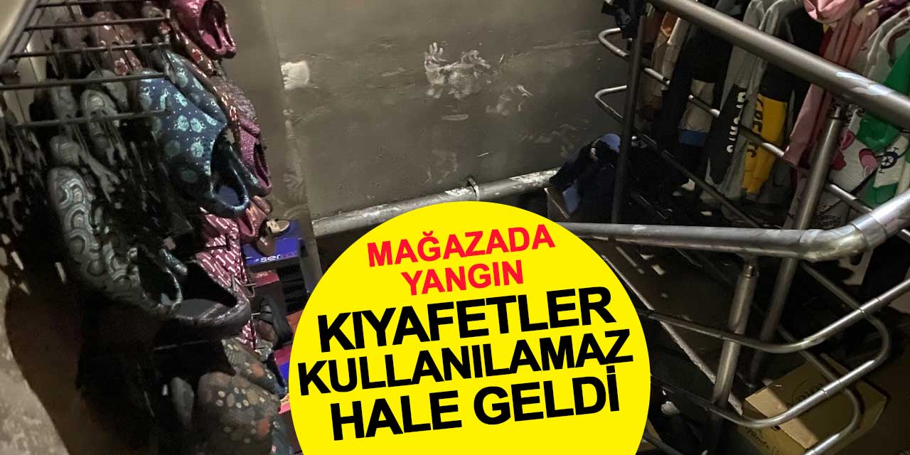 Mağazada yangın: Kıyafetler kullanılamaz hale geldi