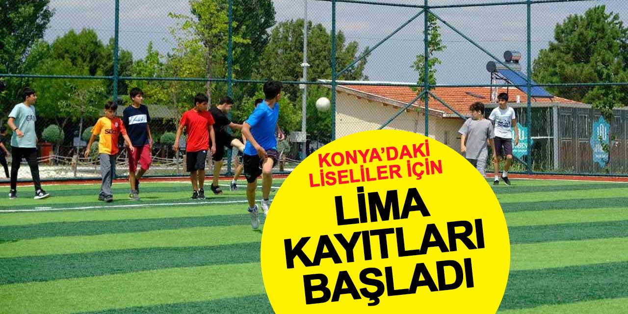 Konyalı liseliler için LİMA kayıtları başladı
