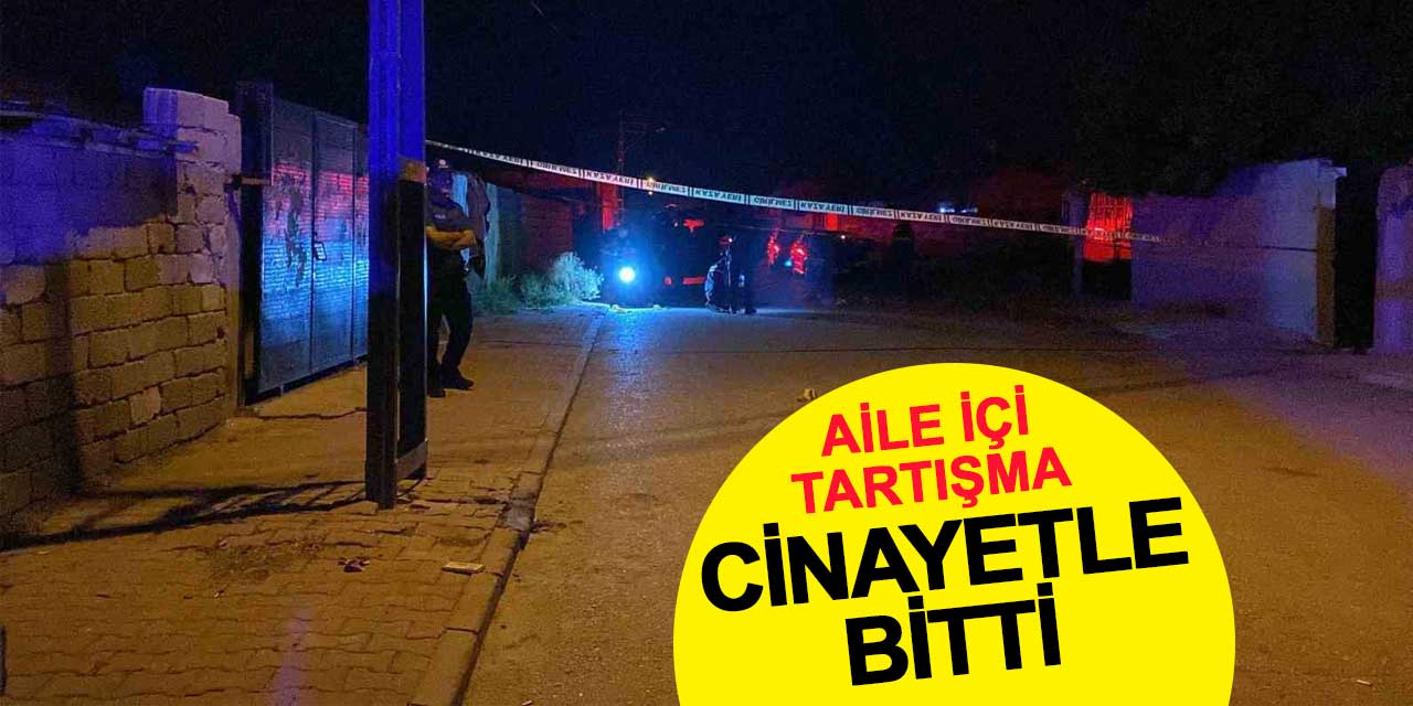 Konya’da aile içi tartışma cinayetle bitti: Enişte kayınbiraderini tüfekle öldürdü