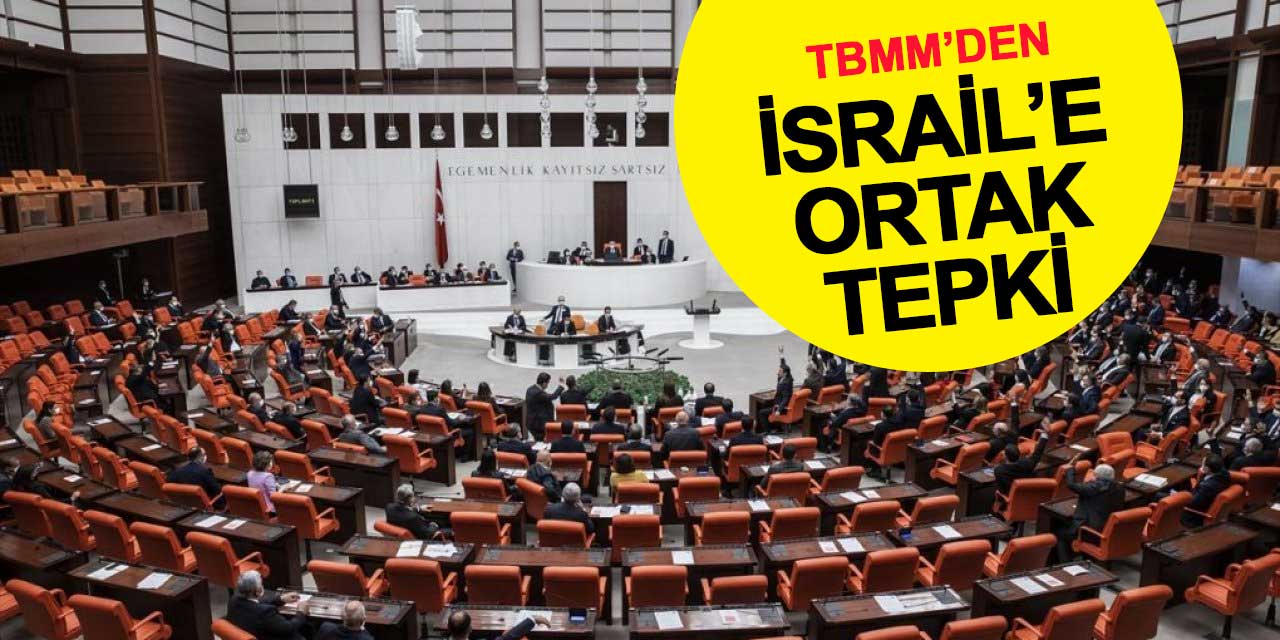 TBMM’den İsrail Saldırılarına Tepki