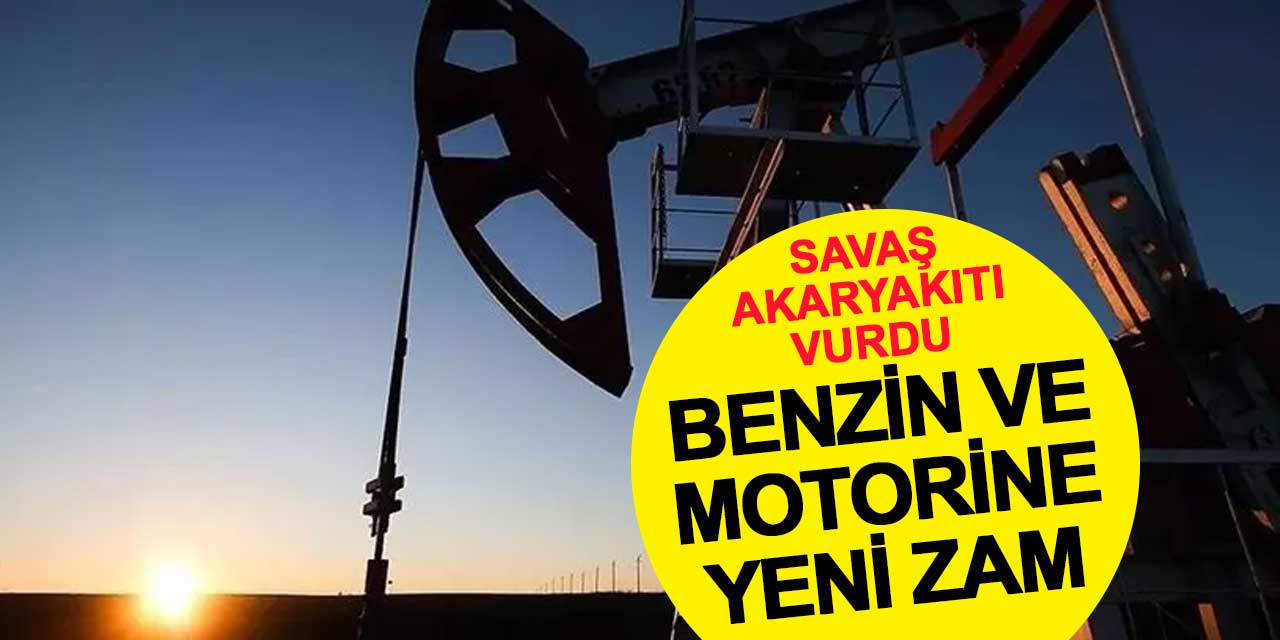 Savaş akaryakıtı vurdu: Benzin ve motorine yeni zam