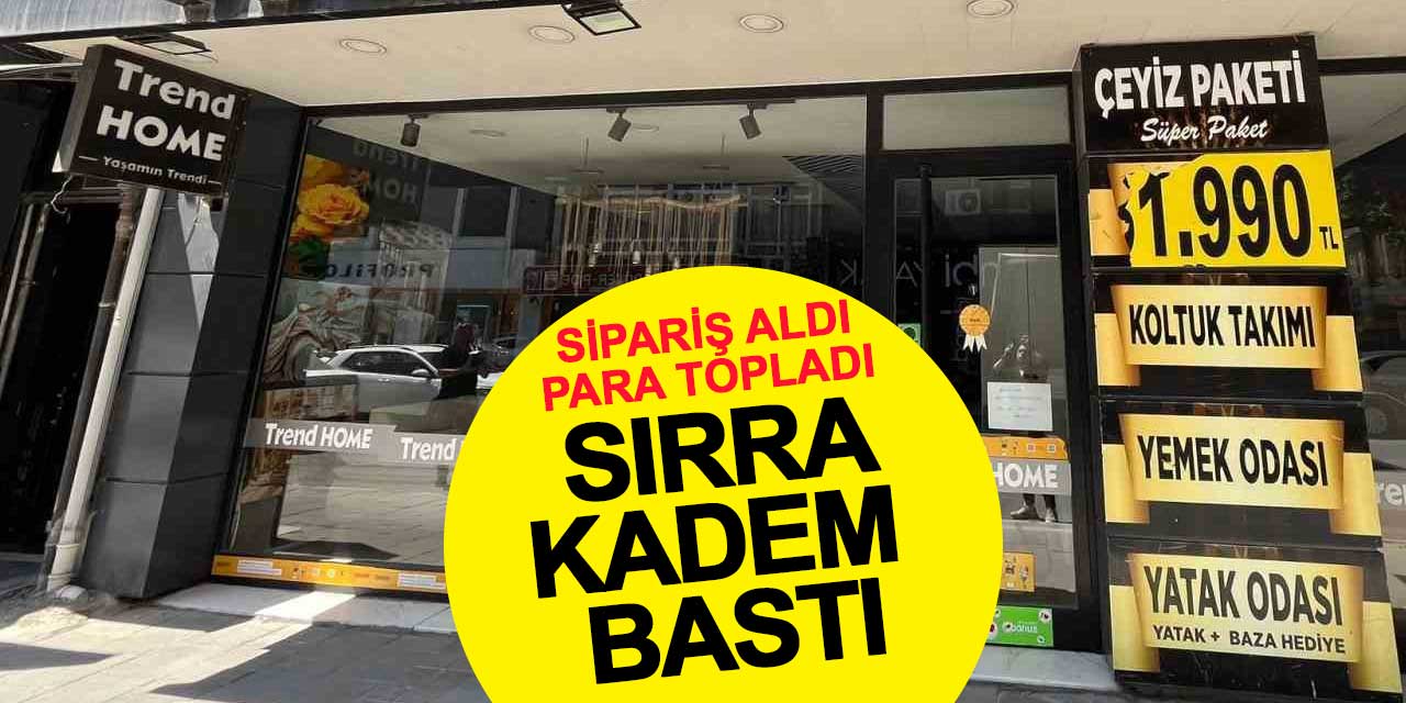 Mobilya mağazası sahibi sipariş paralarıyla kayıplara karıştı