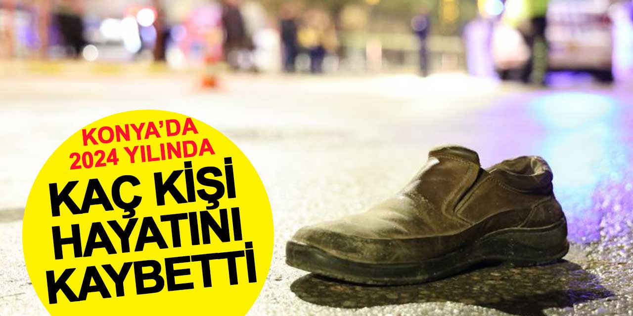 Konya'da 2024 Yılında 13 Bin 135 Kişi Hayatını Kaybetti