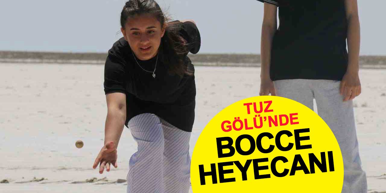 Tuz Gölü’nde bocce heyecanı