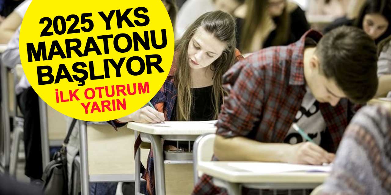 2025 YKS maratonu başlıyor