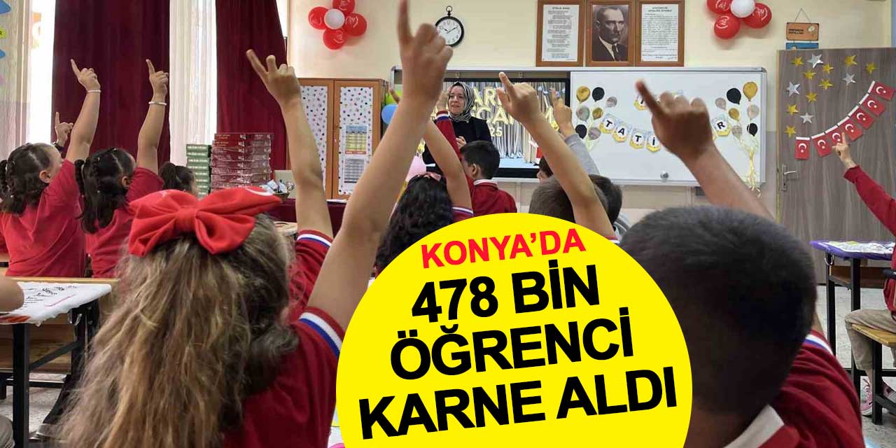 Konya’da 478 Bin Öğrenci Karnesini Aldı
