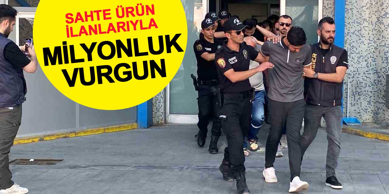 Sahte ürün ilanlarıyla milyonluk vurgun