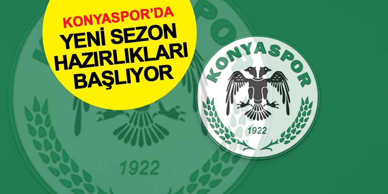 Konyaspor, yeni sezon hazırlıklarına başlıyor