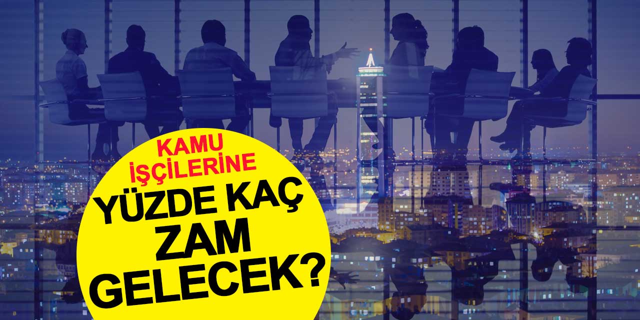 Kamu İşçilerine Yüzde Kaç Zam Gelecek? Yeni Teklif Masada
