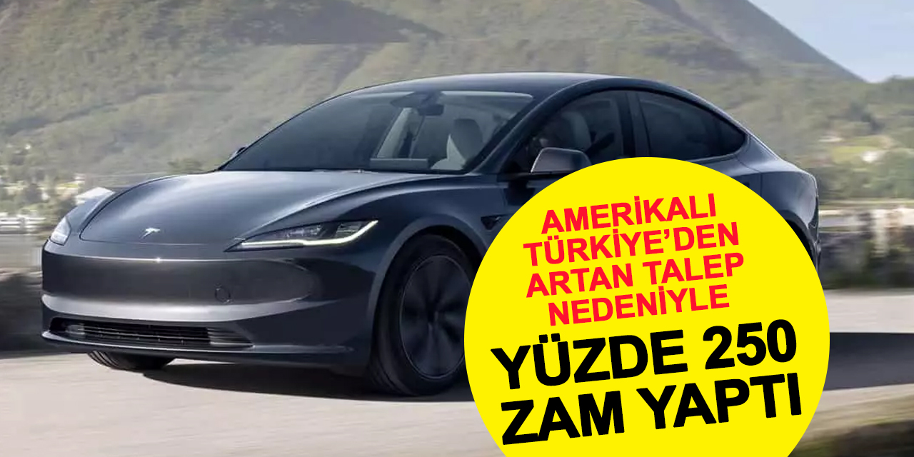 Tesla’dan Türkiye’ye “Talep Enflasyonu”