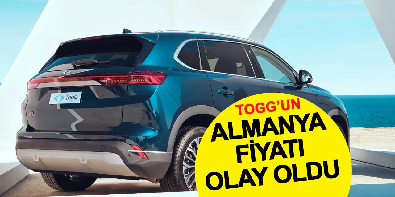 Togg'un Almanya fiyatı olay oldu