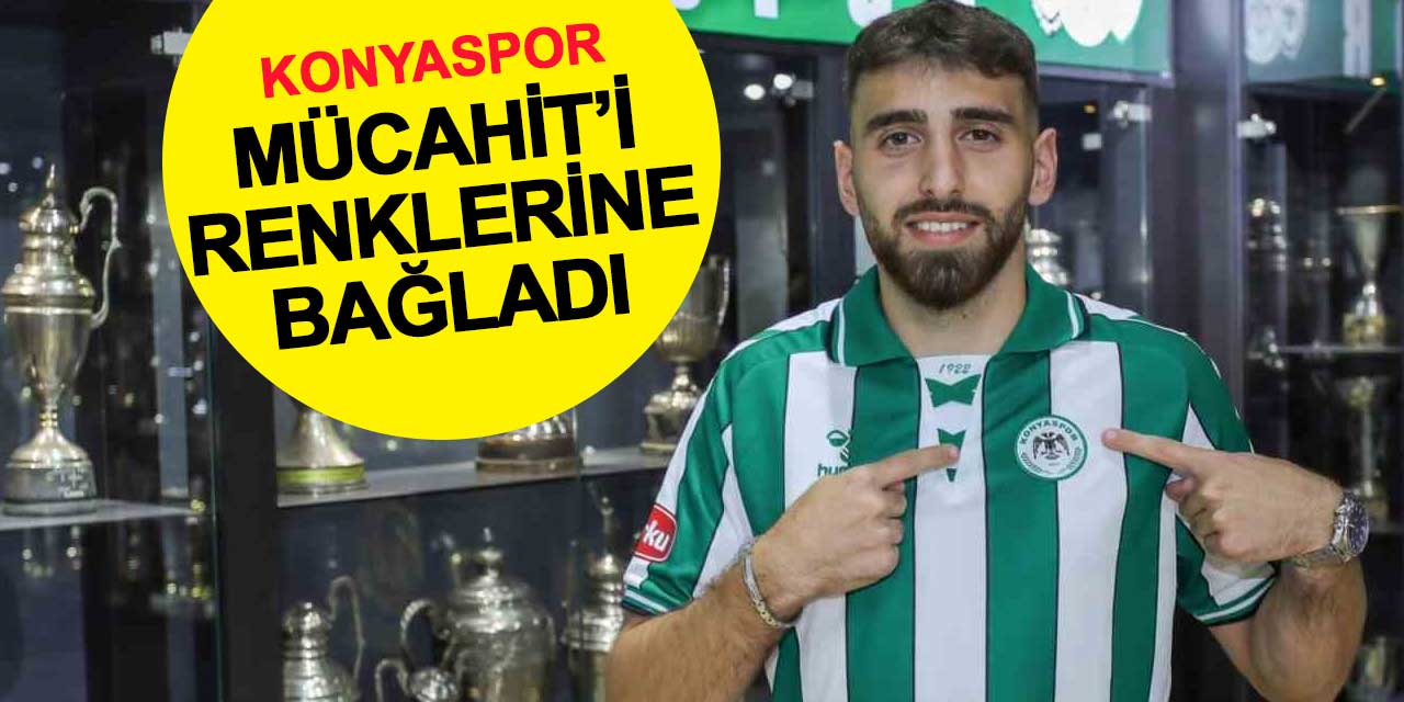 Mücahit İbrahimoğlu Resmen Konyaspor'da