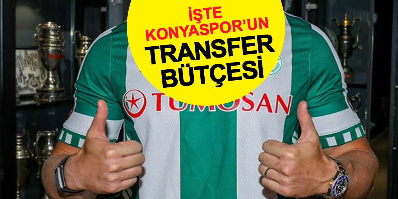 İşte Konyaspor'un transfer bütçesi