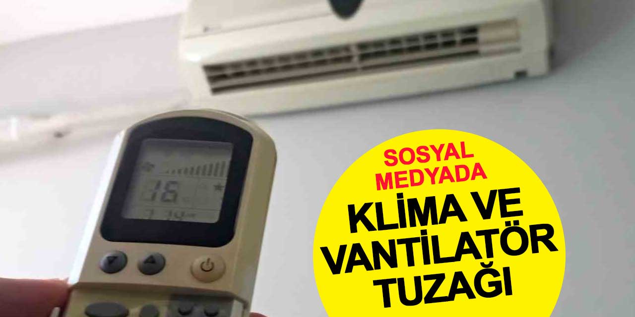 Sosyal Medyada Klima ve Vantilatör Tuzağı