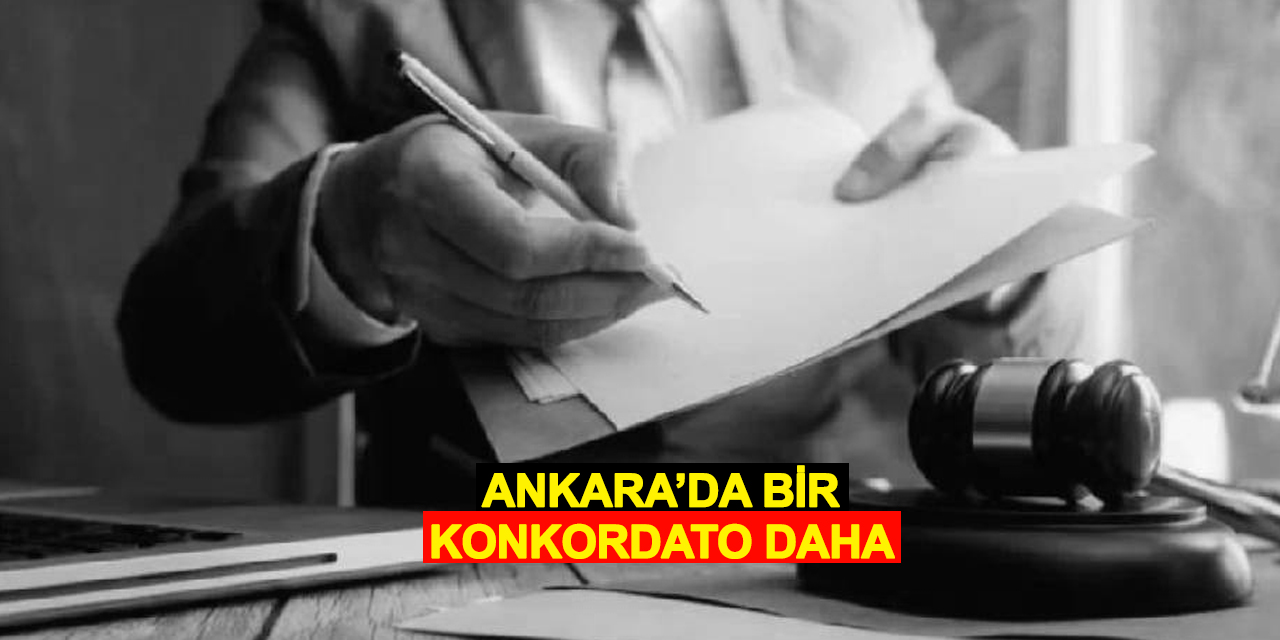 Ankara'da Konkordatolar Sıra Sıra! Mahkeme Çareyi Süreyi Uzatmada Buldu