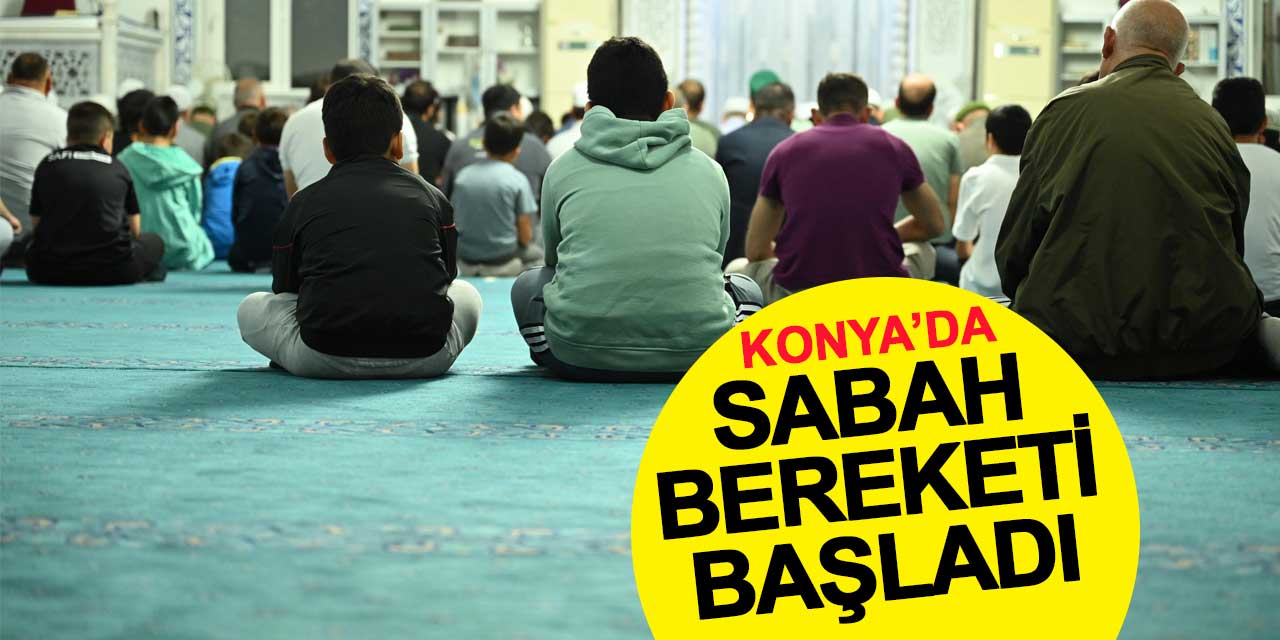 Konya'da bereket başladı! Sabahın ilk ışıklarıyla camileri dolduruyorlar