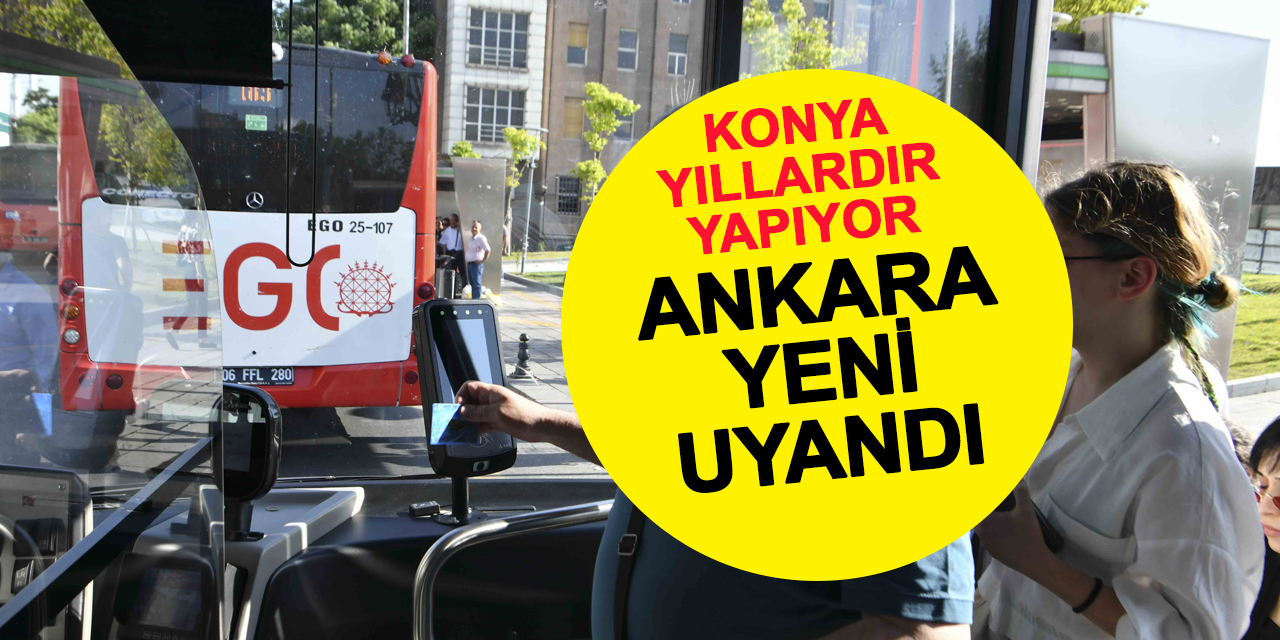 Ankara'da Konya modeli başlıyor: Aktarma ücretsiz, yaşlılara da müjde!