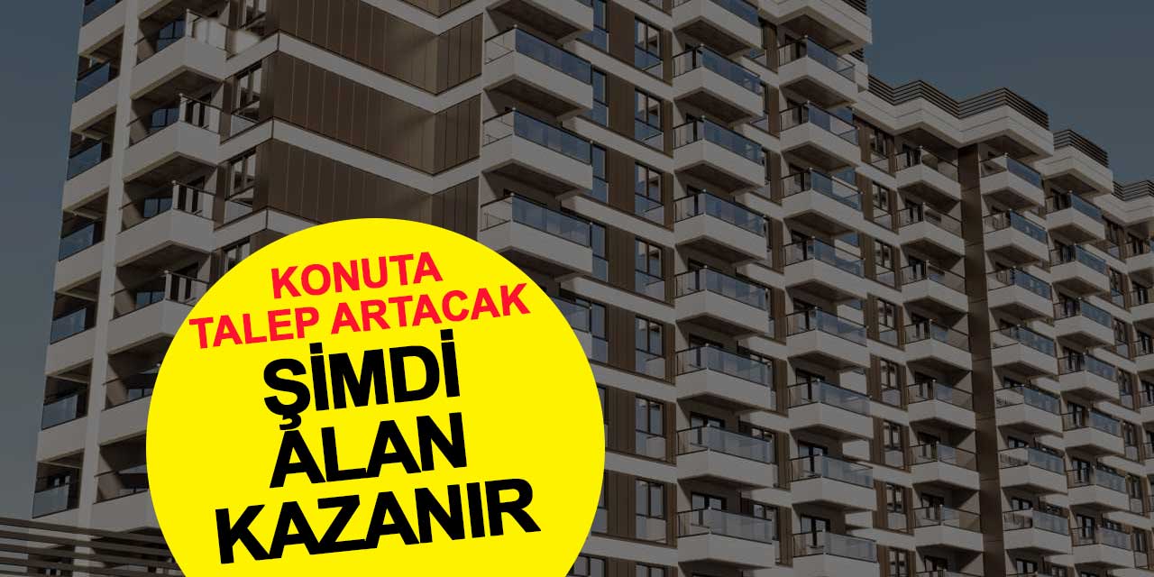 Faiz indirimiyle konuta talep artacak, şimdi alan kazanır