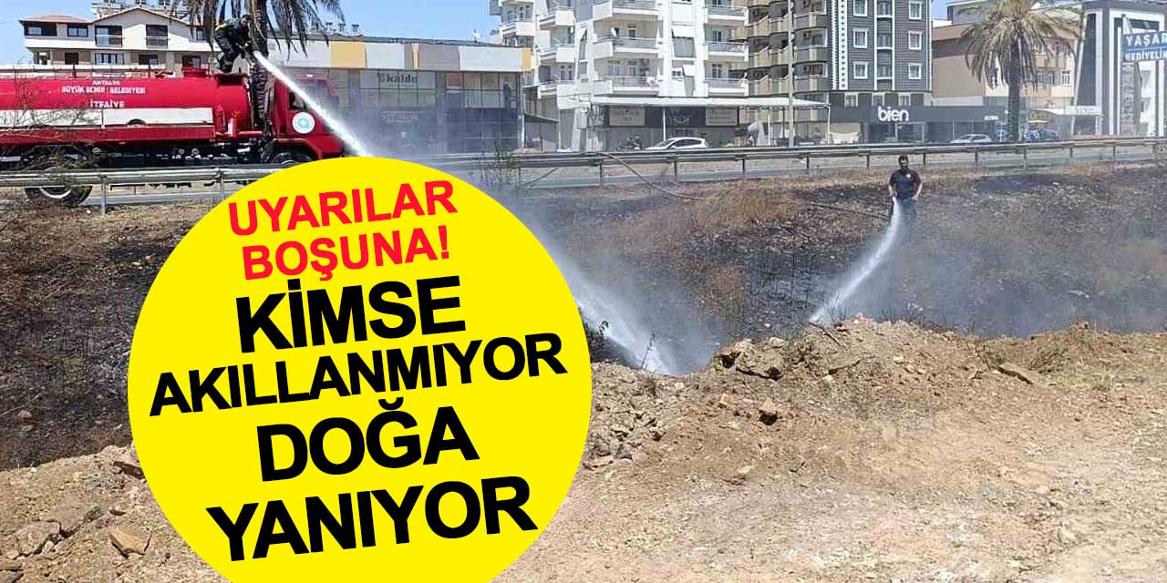 Uyarılar Boşuna! Vatandaş Akıllanmıyor, Doğa Yanıyor