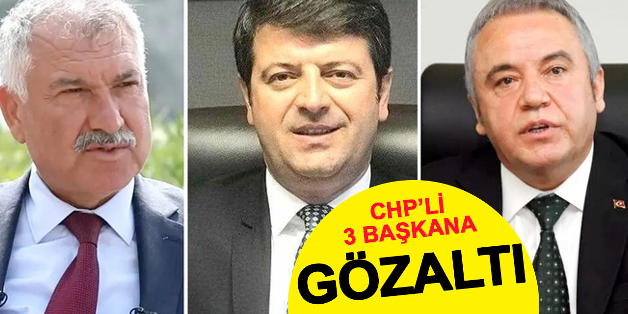 CHP’li 3 belediye başkanı gözaltına alındı: İstanbul ve Antalya merkezli rüşvet soruşturması