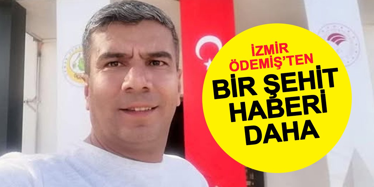 Ödemiş'ten bir şehit haberi daha