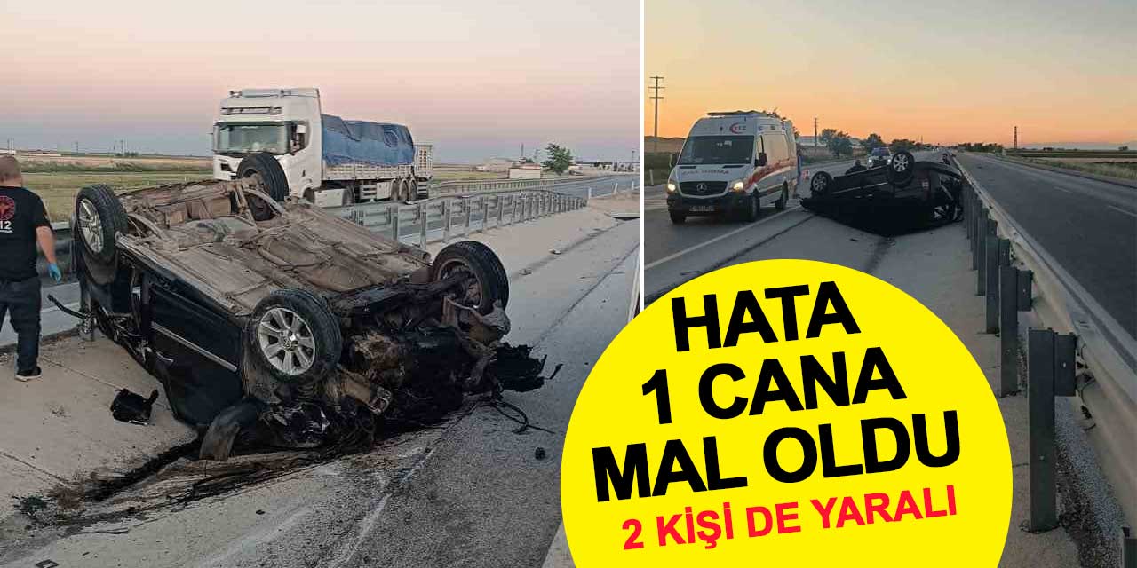 Karapınar yolunda hata 1 cana mal oldu