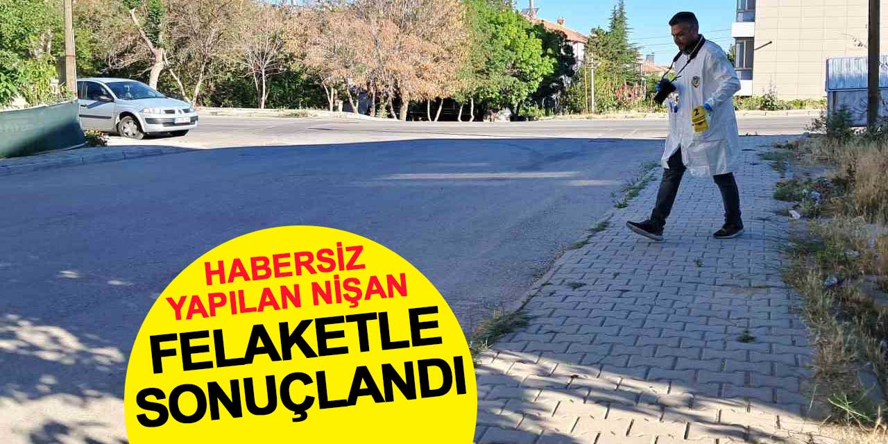 Habersiz yapılan nişan felaketle sonuçlandı