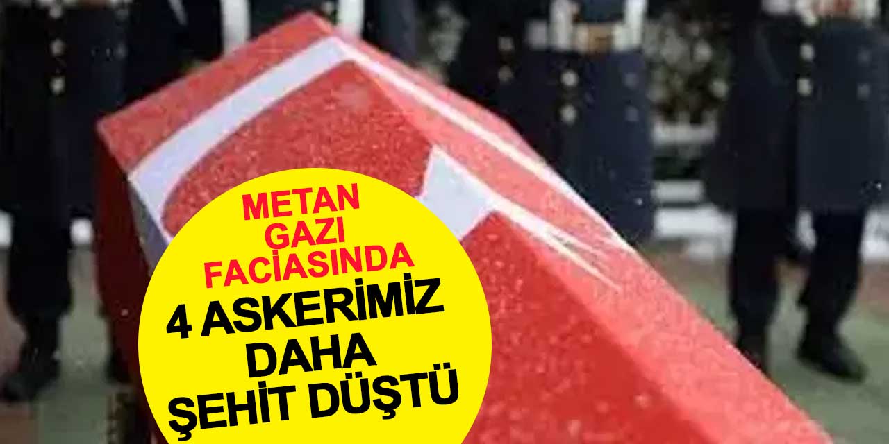 Metan gazı faciasında şehit sayısı 12'ye yükseldi