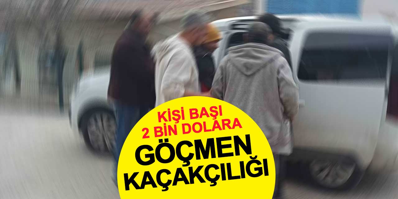 Kişi başı 2 bin dolara göçmen kaçakçılığı