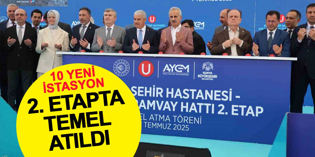 Şehir Hastanesi-Stadyum Arası 10 Yeni İstasyon: İkinci Etapta Temel Atıldı