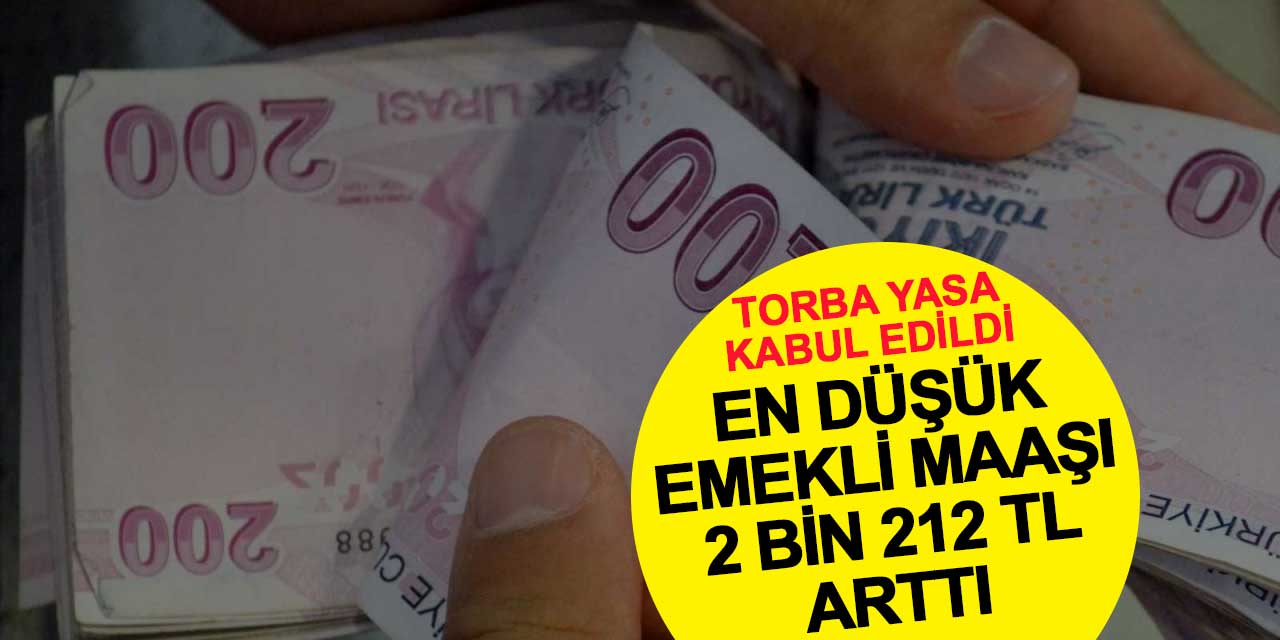 En düşük emekli aylığını 16 bin 881 TL’ye çıkaran teklif yasalaştı