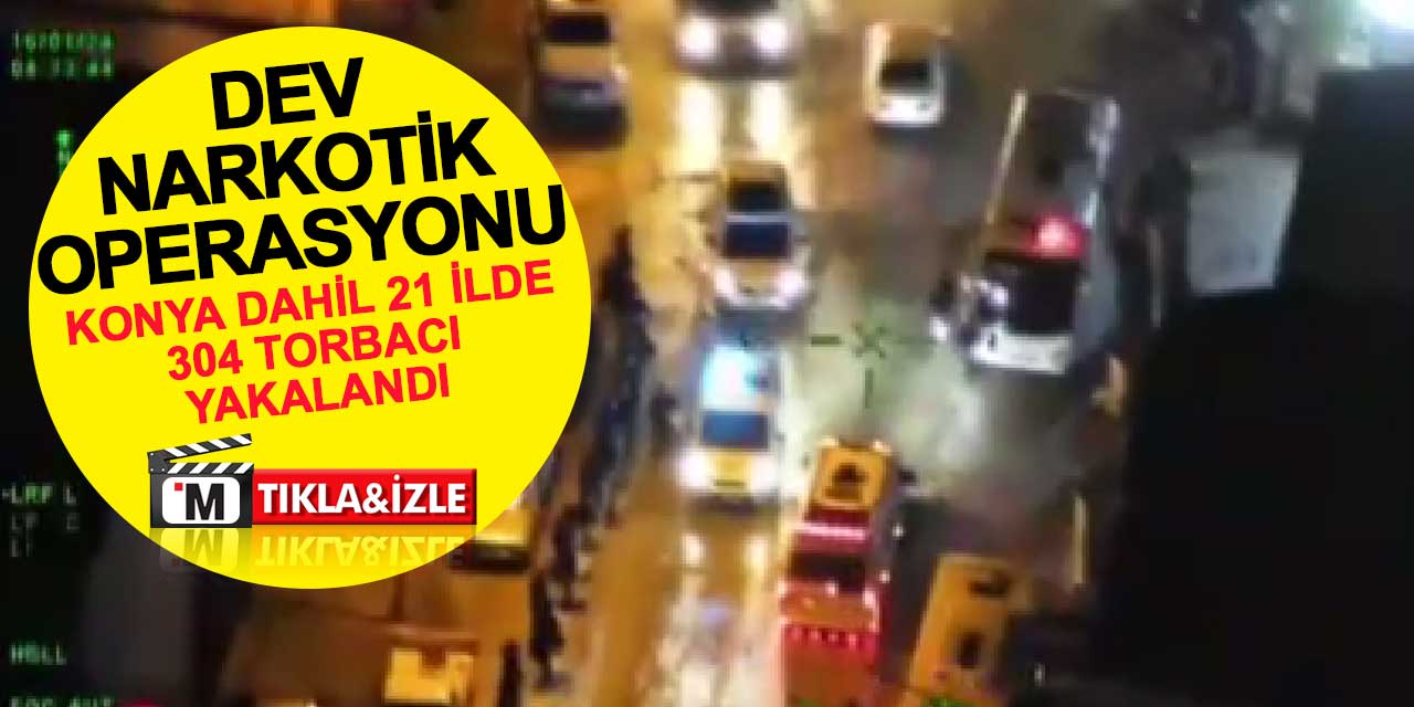 21 İlde Dev Narkotik Operasyonu: 304 Torbacı Yakalandı