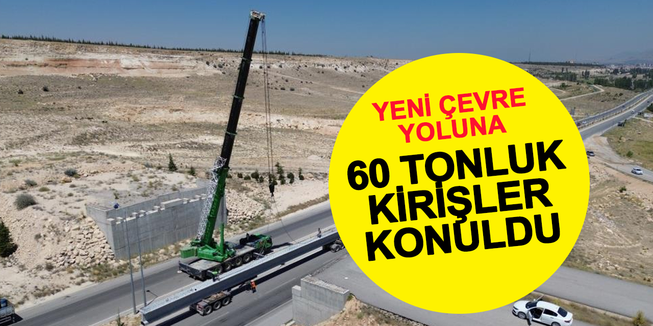 Yeni Karaman Çevreyolu'na 60 tonluk yenilik
