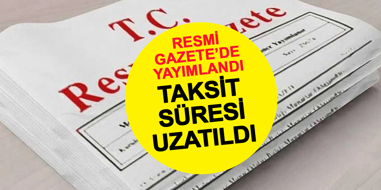 Resmi Gazete: Deprem bölgesinde taksit sürelerini uzatıldı