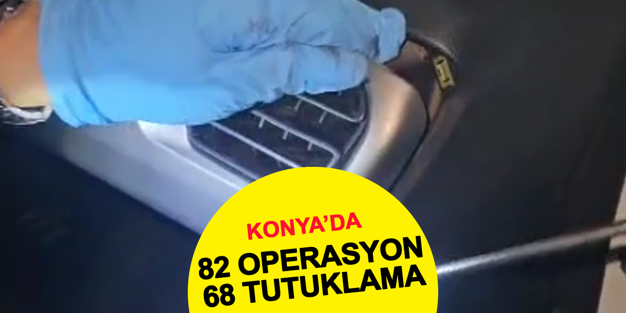 82 operasyon 68 tutuklama