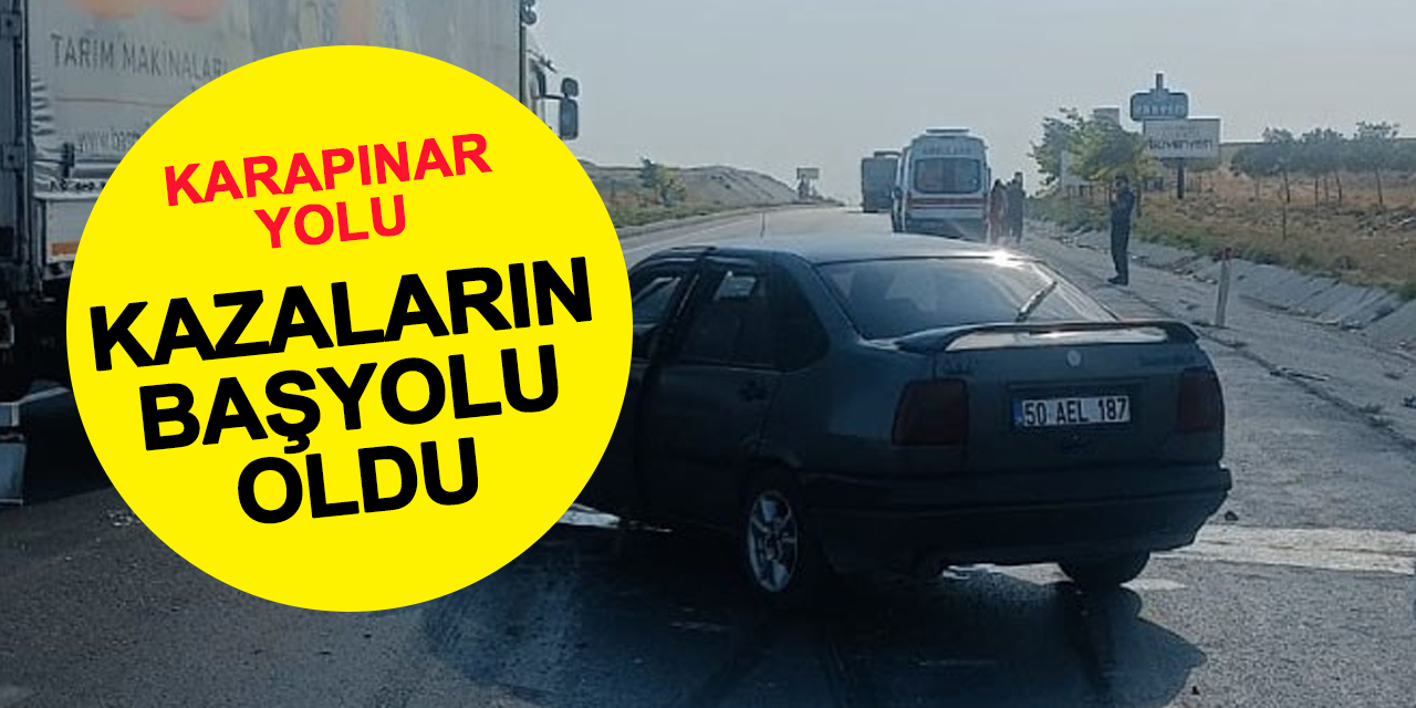 Karapınar Yolu kaza yolu oldu