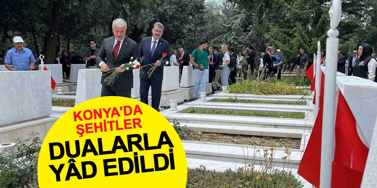 Konya'da Şehitler Dualarla Yâd Edildi